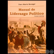 MANUEL DE LIDERAZGO POLTICO - Autor: JUAN ALBERTO BERANGER